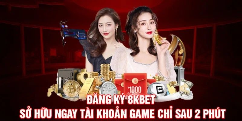 Khi đăng ký 8KBET đây là bước quan trọng nhất