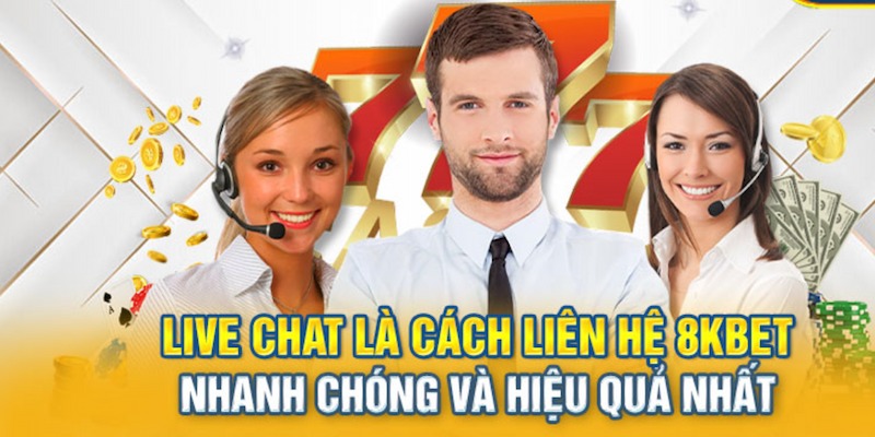 Liên hệ 8KBET qua Live chat sở hữu tính tiện lợi cao